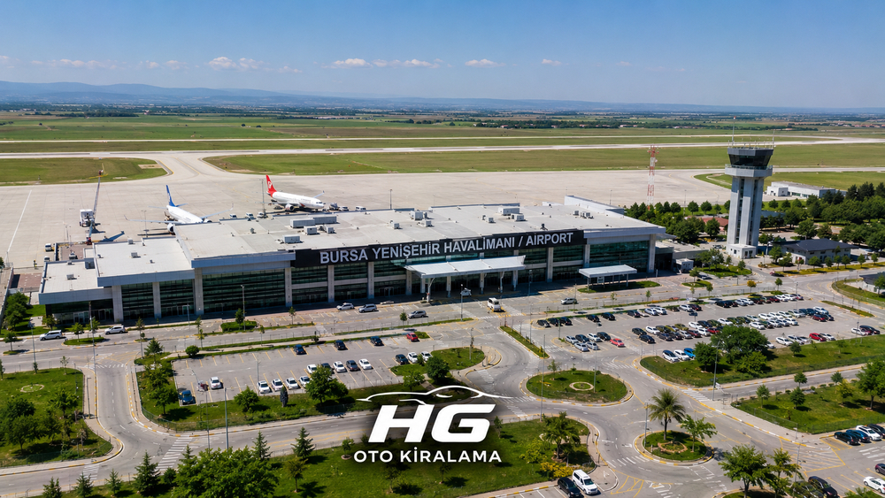 Bursa Yenişehir Havalimanı oto kiralama ve terminal teslim | HG Blog